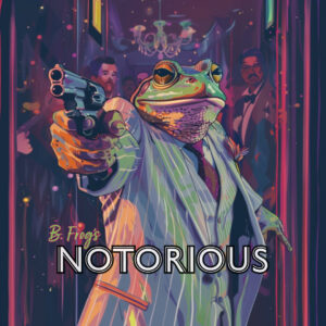 B. Frog's Notorious