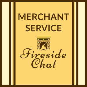 Merchant Service Fireside Chat