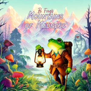 B. Frog's Mountains of Madness