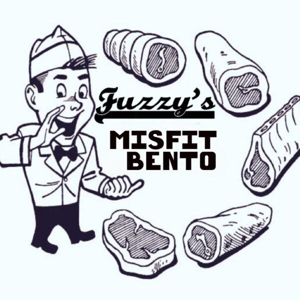 Fuzzy's Misfit Bento (1pm Central)